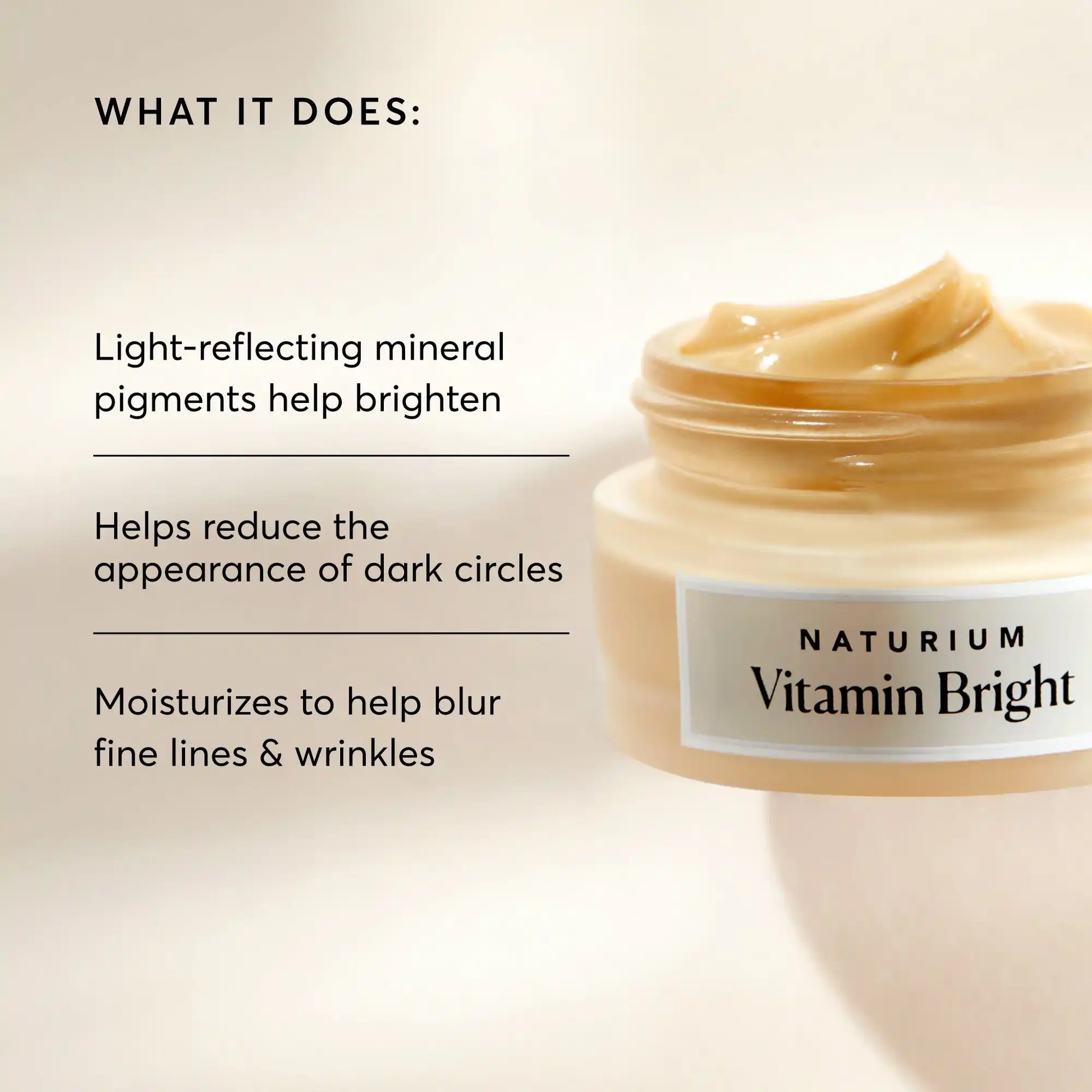 vitamin-bright-illuminating-eye-cream-c2 NATR-10086-Alt-Image-Vitamin-Bright-Illuminating-Eye-Cream-02_b4051379-6020-47e3-9fb5-1793b743726f.webp