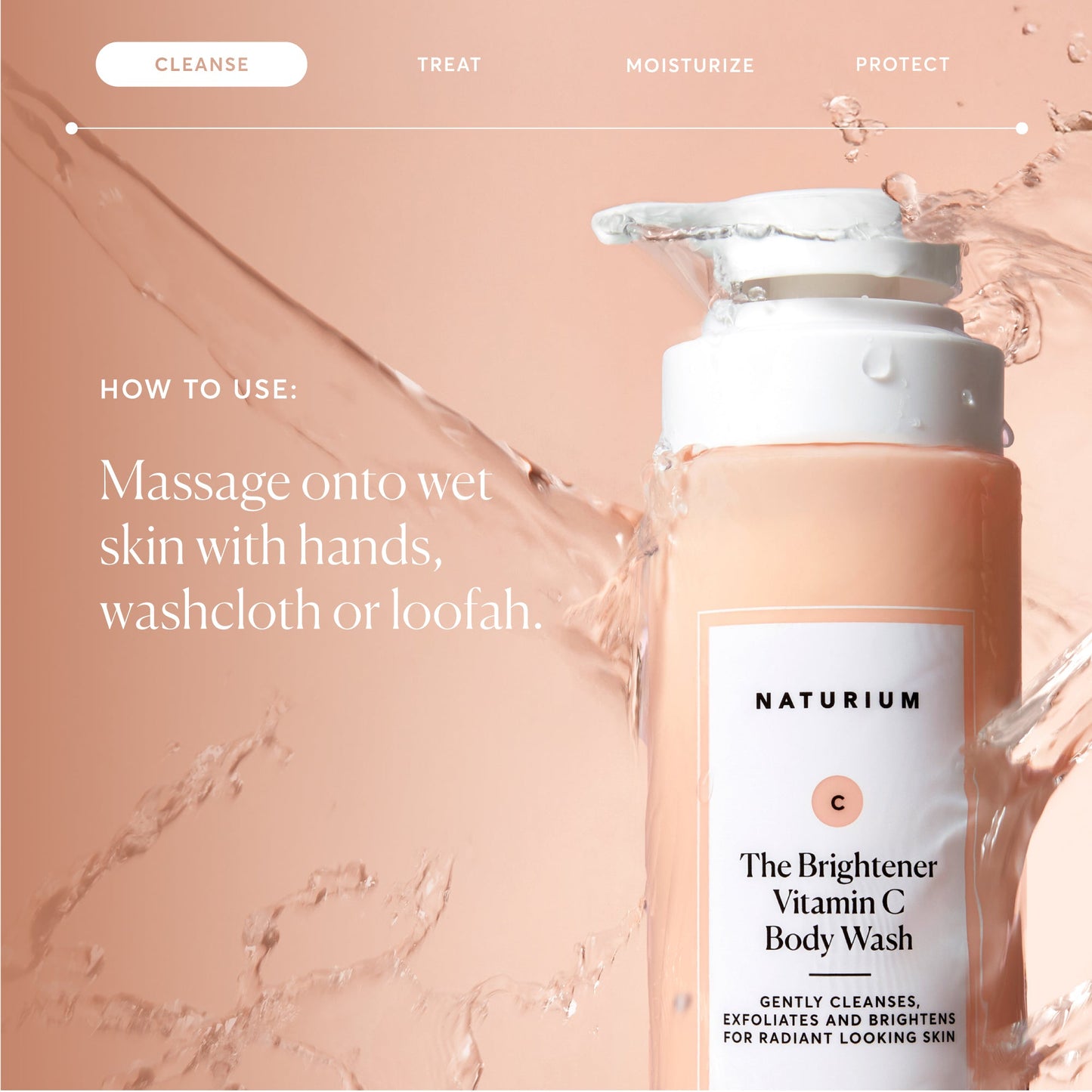 the-brightener-vitamin-c-brightening-body-wash-z9 NATR-40004-Alt-Images-The-Brightener-Vitamin-C-Brightening-Body-Wash-04.jpg